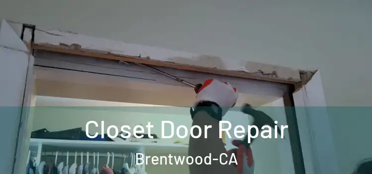  Closet Door Repair Brentwood-CA