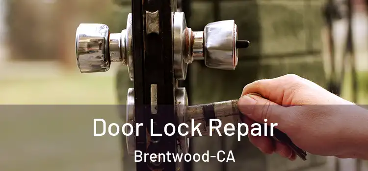  Door Lock Repair Brentwood-CA