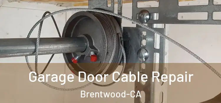  Garage Door Cable Repair Brentwood-CA