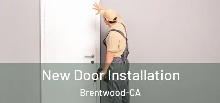 New Door Installation Brentwood-CA