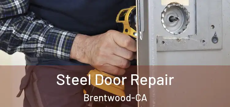 Steel Door Repair Brentwood-CA